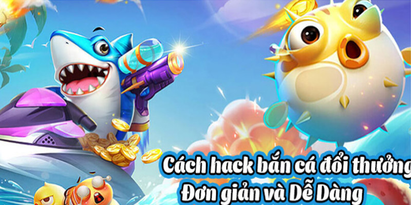 M88_Hack Game Bắn Cá Đổi Thưởng - Top 5 Phần Mềm Hay Nhất