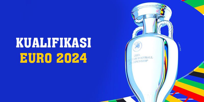 M88 | Kualifikasi Euro 2024 Và Tổng Hợp Những Điều Chưa Kể