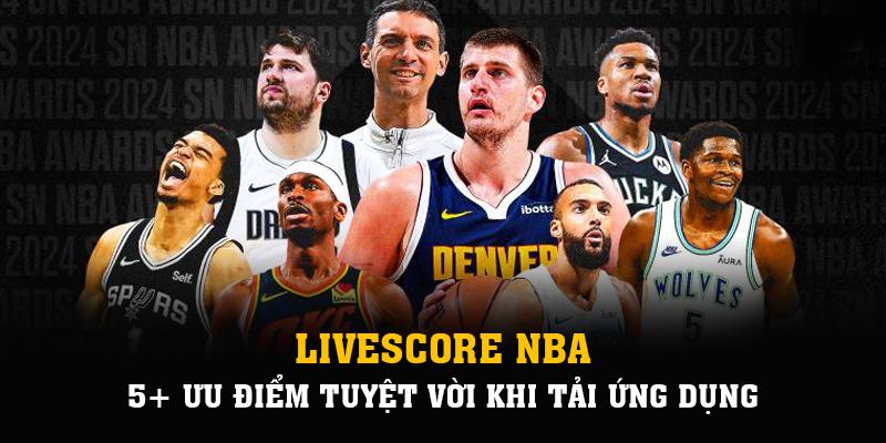 M88 | Livescore Nba: 5+ Ưu Điểm Tuyệt Vời Khi Tải Ứng Dụng