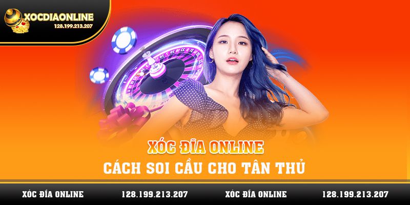 Xóc Đĩa Online: Cách Soi Cầu Cho Tân Thủ Hiệu Quả